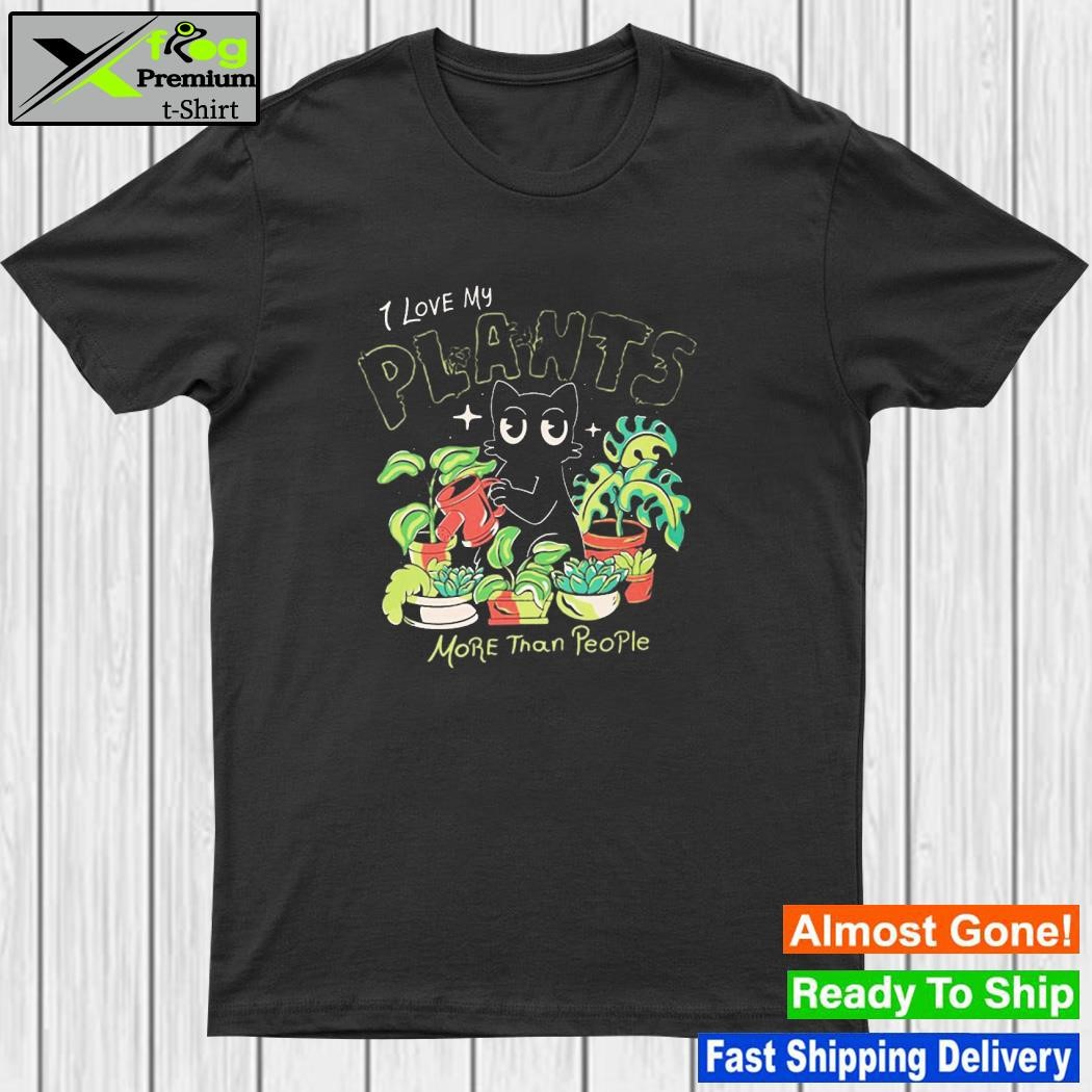 Design i Love My Plants More Than People Shirt