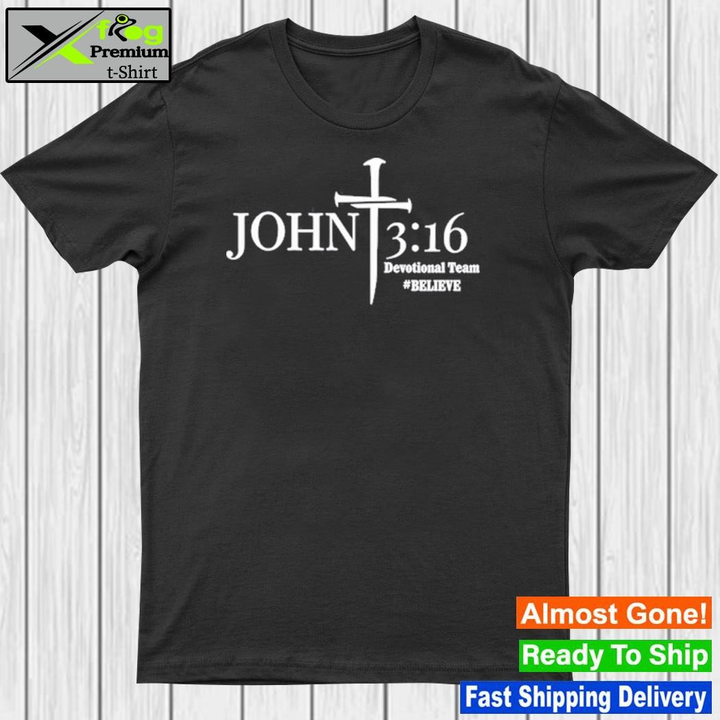 Design john 3 16 devotional team believe shirt