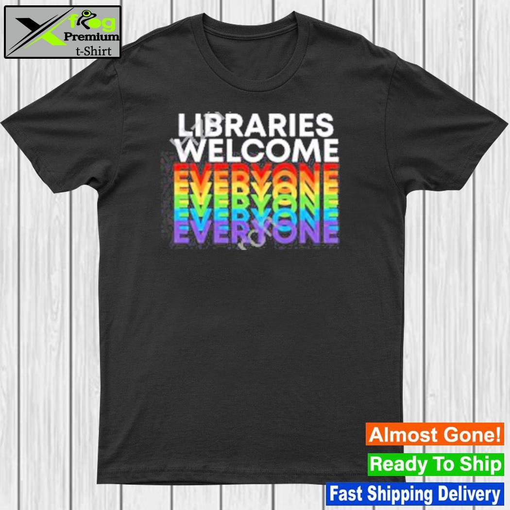 Design librarian Libraries Welcome Everyone New Shirt