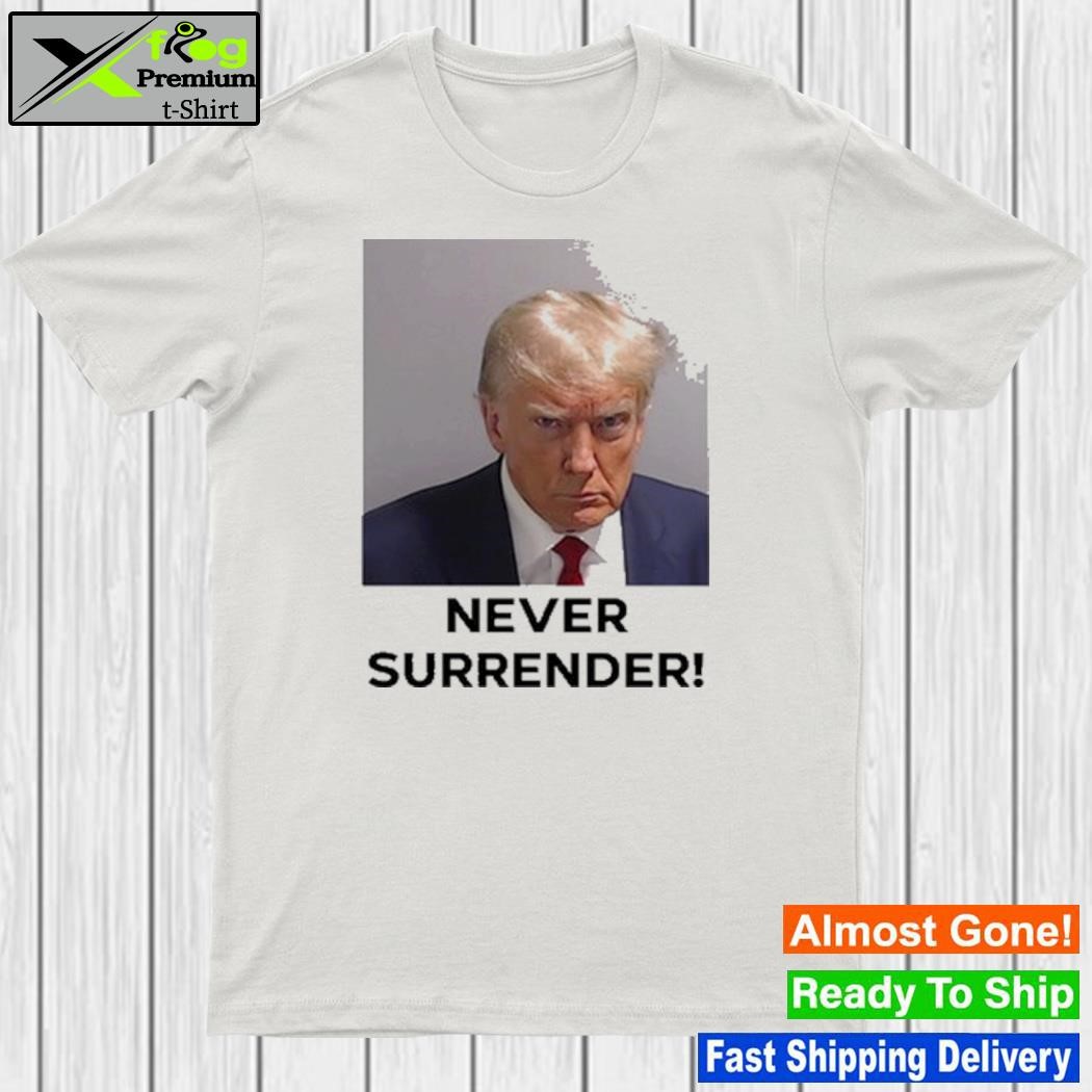 Design never Surrender Donald Trump Shirt