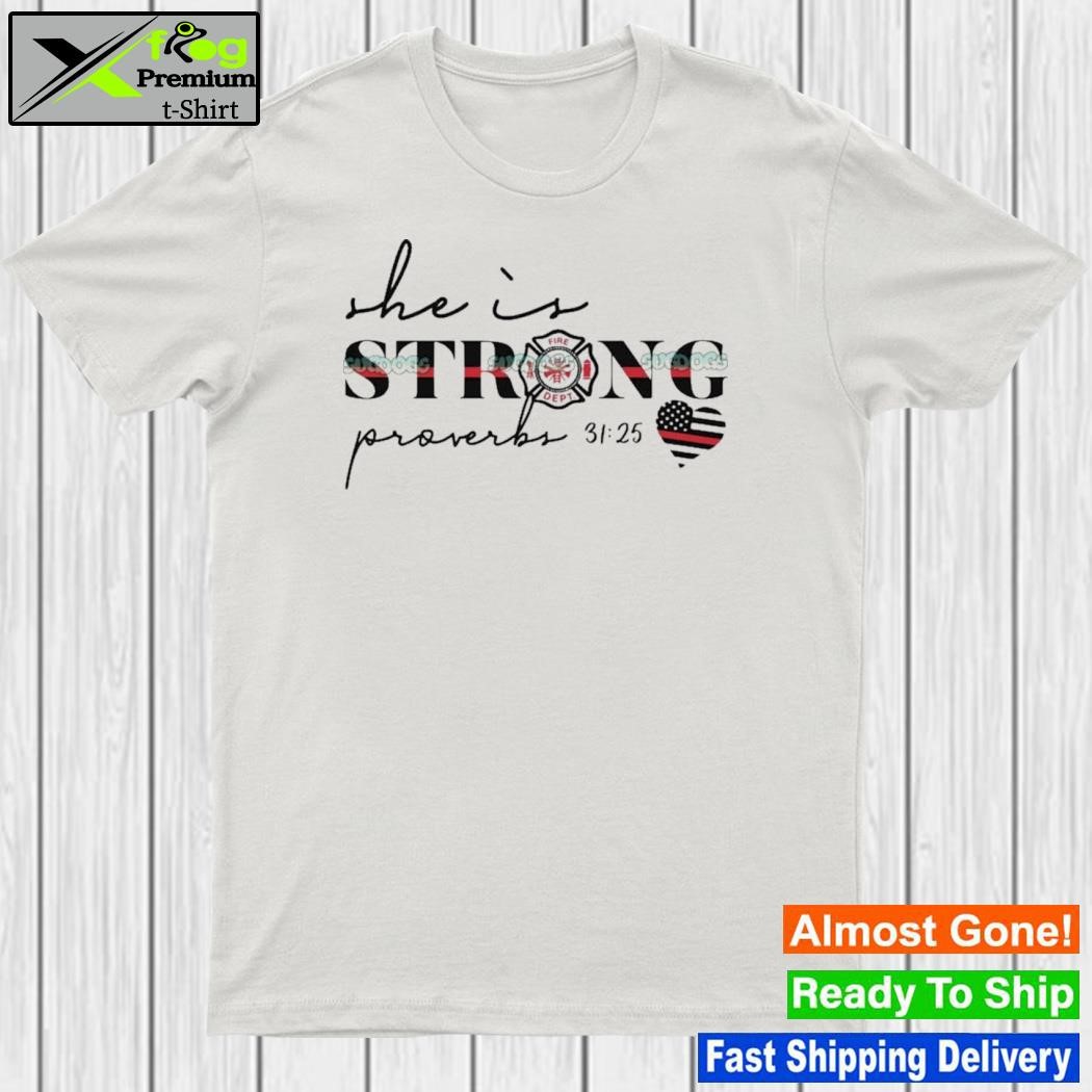 Design she Is Strong Proverbs Proverbs 31 25 Shirt