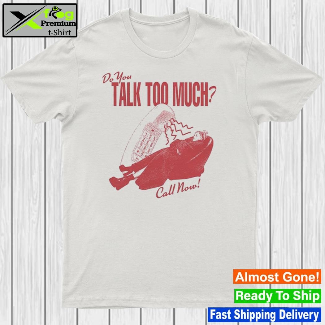Design snow Angel Do You Talk Too Much Call Now Dial Shirt