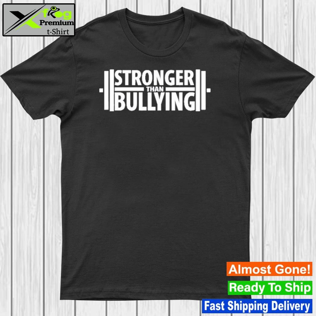 Design stronger Than Bullying Shirt