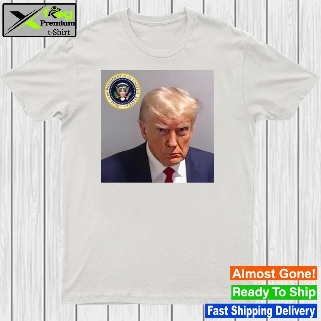 Design trump Mug Shot Seal Of The President Of The United States Shirt