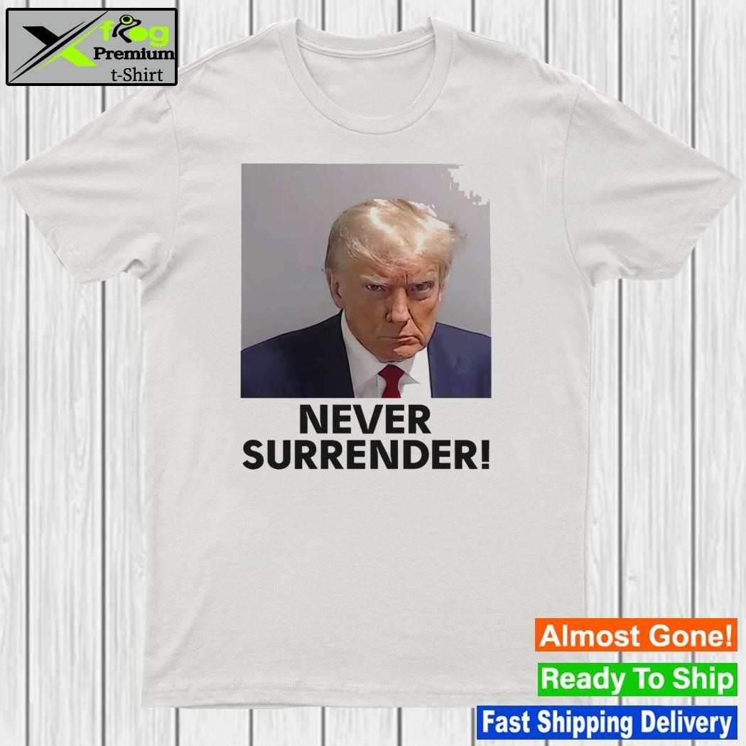 Design trump Never Surrender Mugshot Shirt