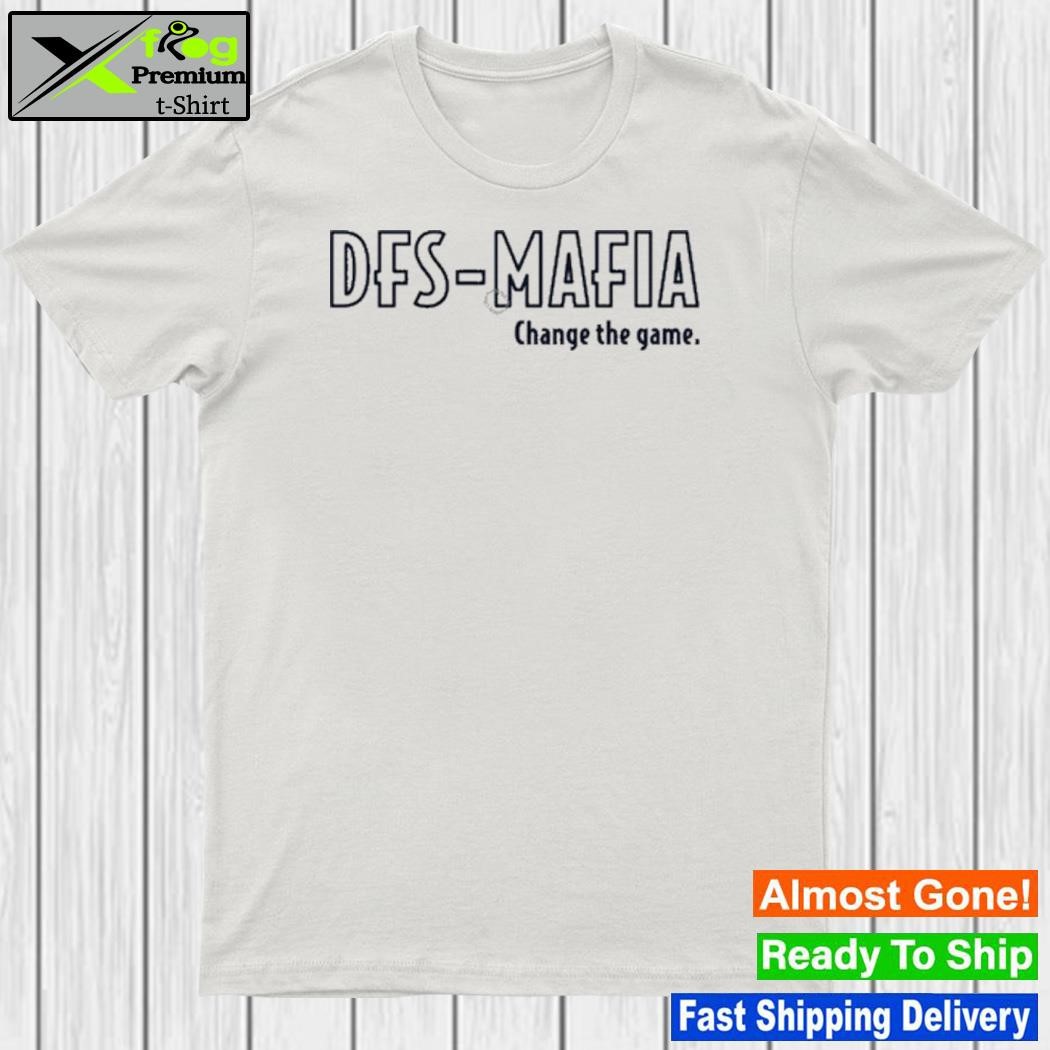 Dfs mafia change the game shirt