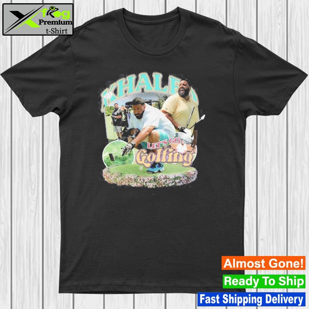 Djkhaled The Khaled Let's Go Golfing Shirt