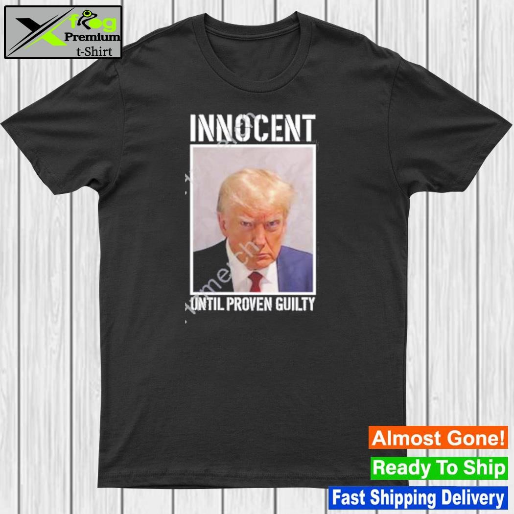 Donald Trump jr Trump innocent until proven guilty shirt