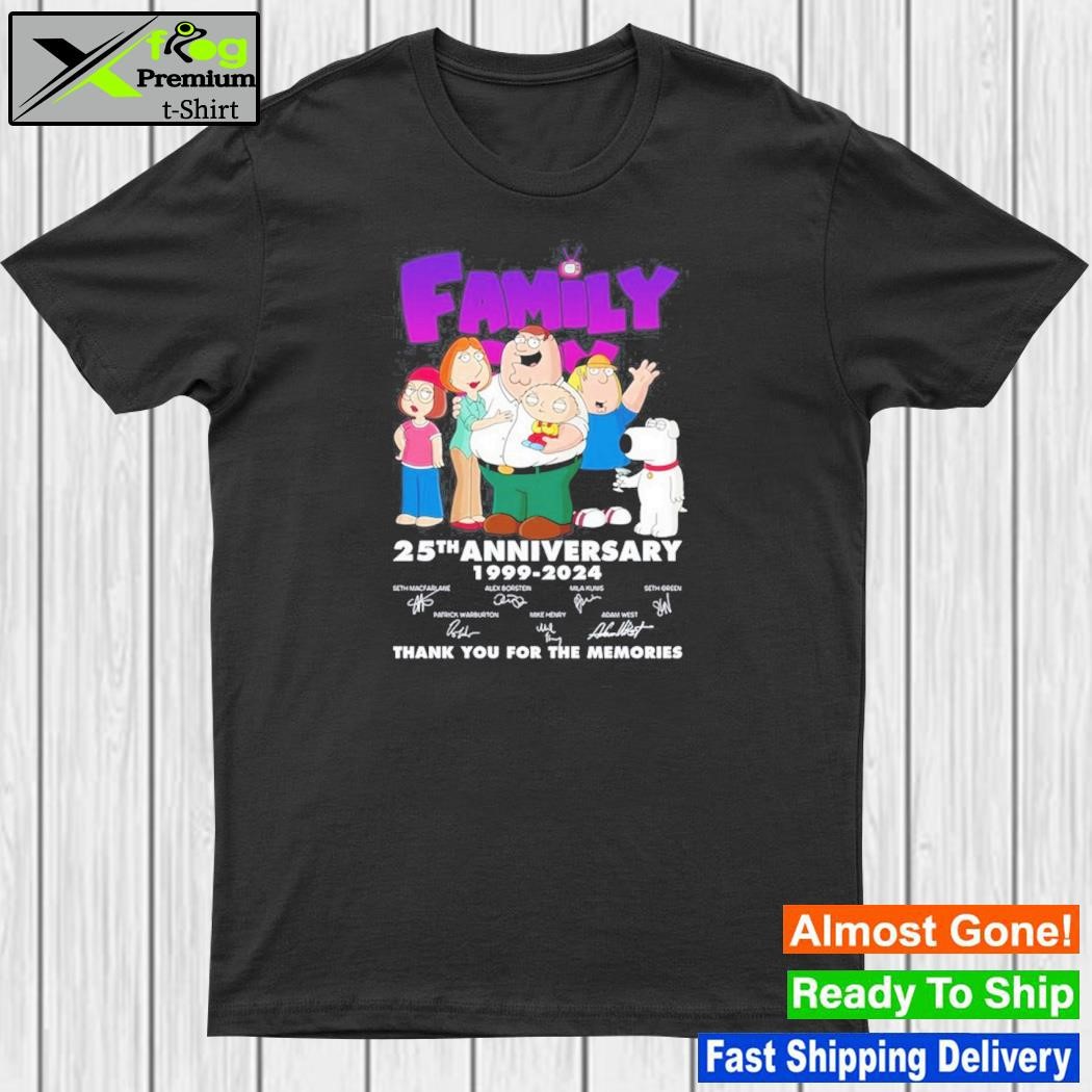 Family guy 25th anniversary 1999 – 2024 thank you for the memories shirt
