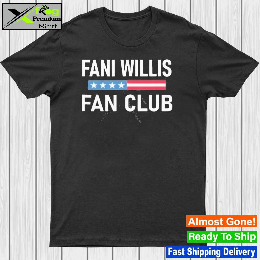 Fani Willis Fan Club T Shirt District Attorney Fani Willis Sweatshirt Da Fani Willis Trump Shirts