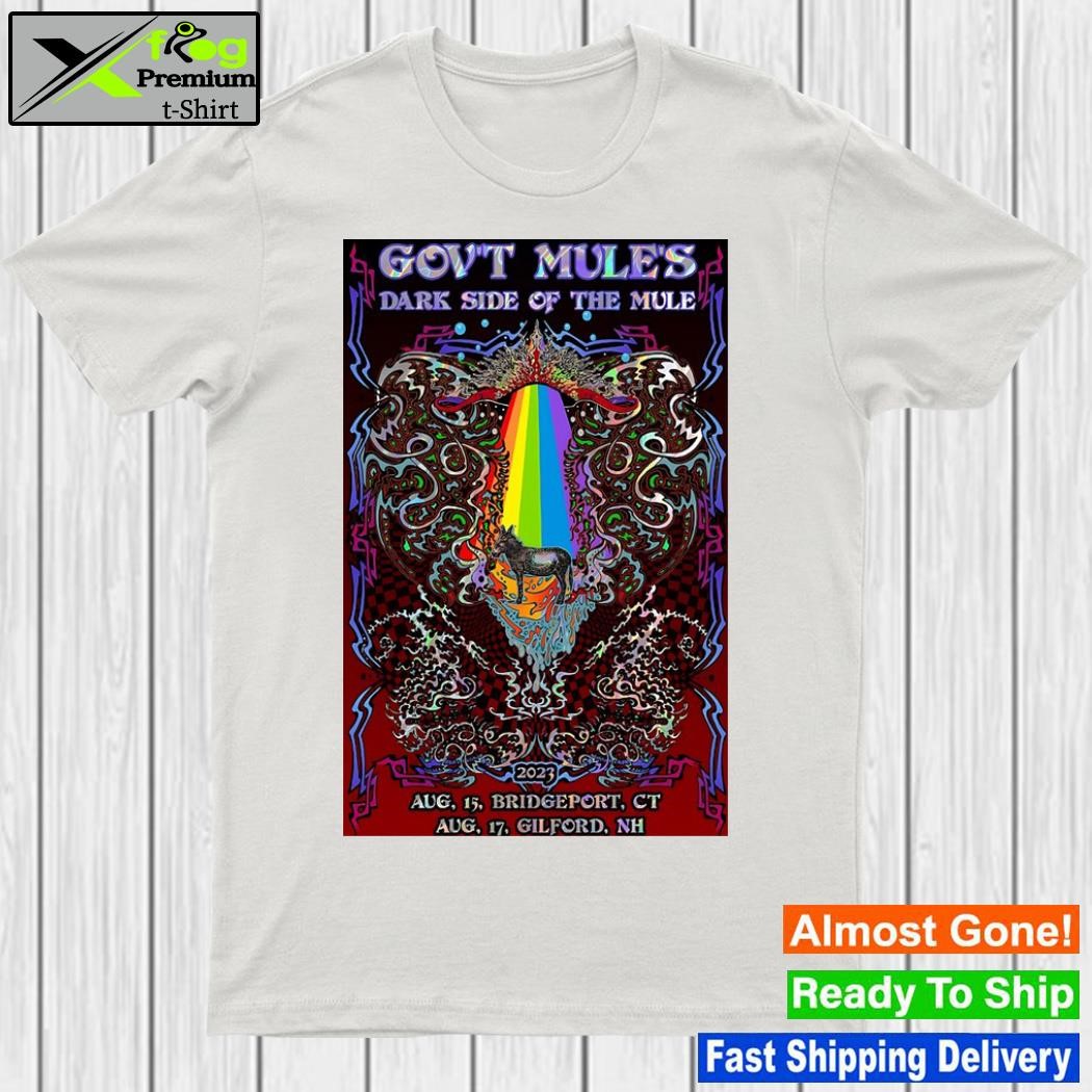 Gov't Mule Dark Side Of The Mule 2023 Aug 15 Bridgeport, CT and Aug 17 Gilford, NH Poster shirt
