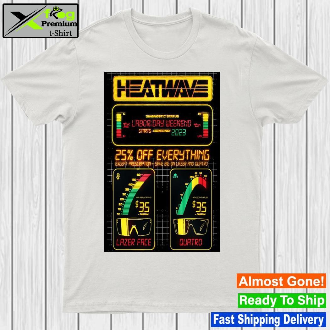 Heatwave september 2nd 2023 labor day weekend poster shirt