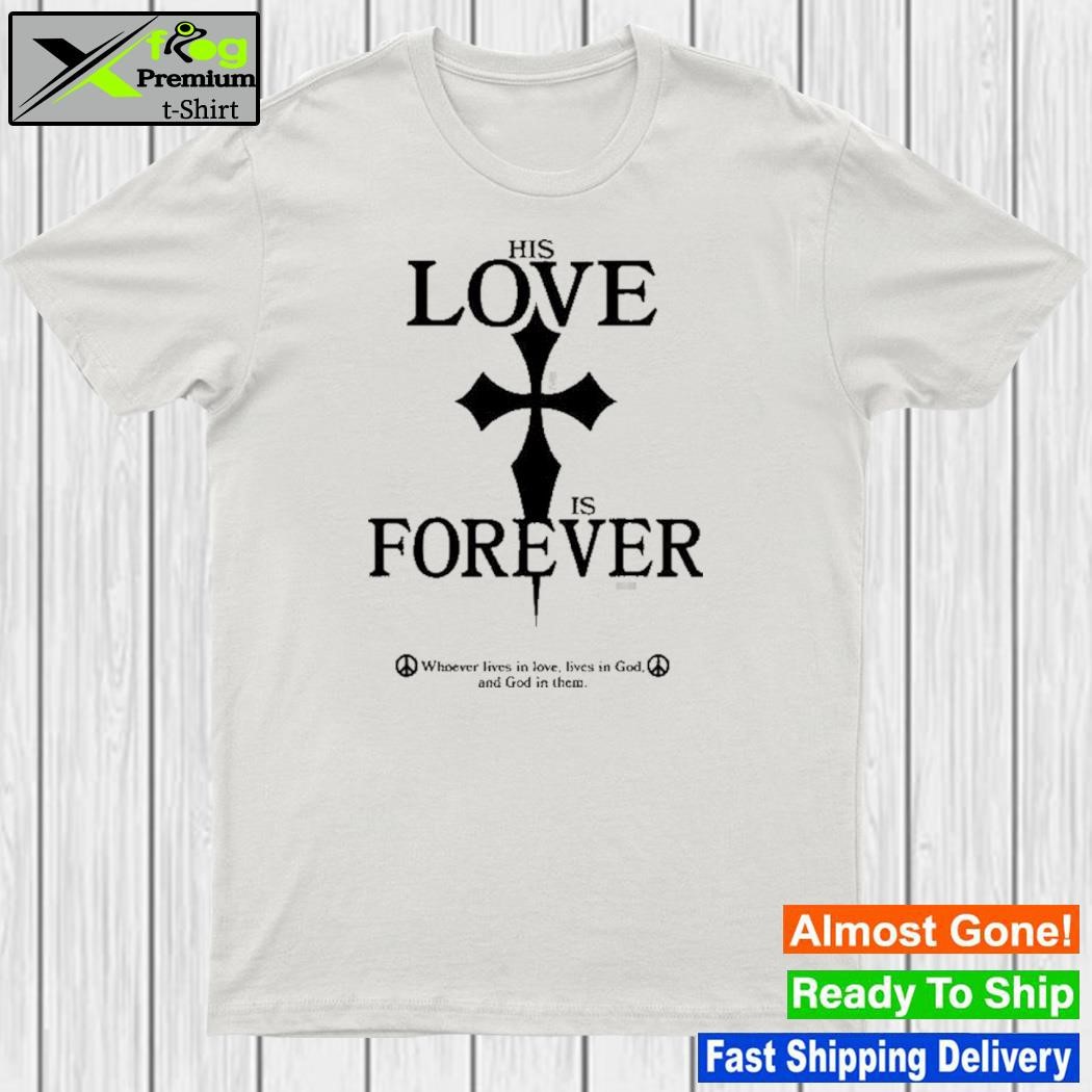 His Love Is Forever Tribe Of God Shirt