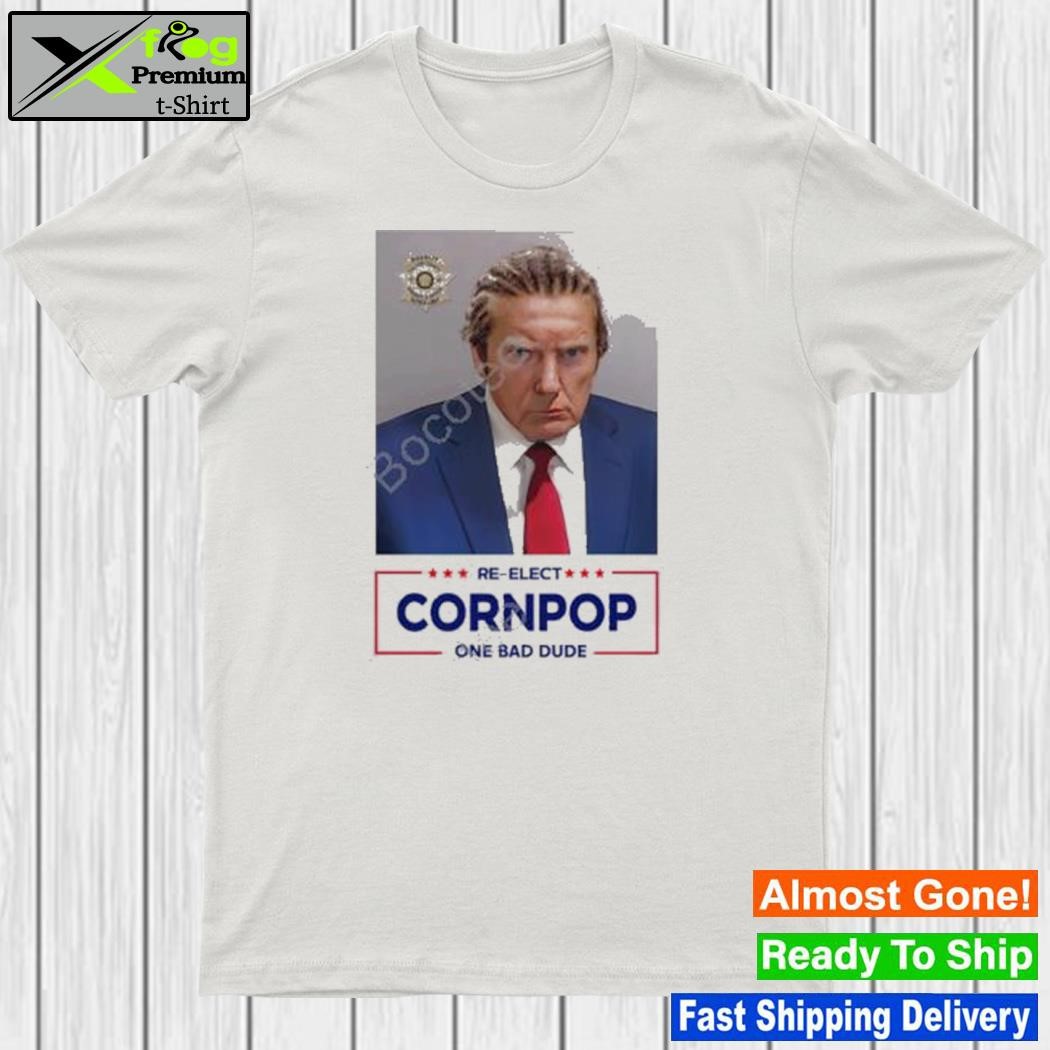Larry elder Trump shot re-elect cornpop one bad dude shirt