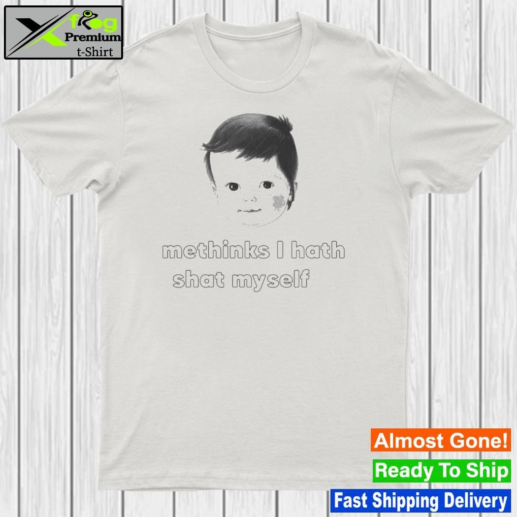 Methinks I Hath Shat Myself T-Shirt