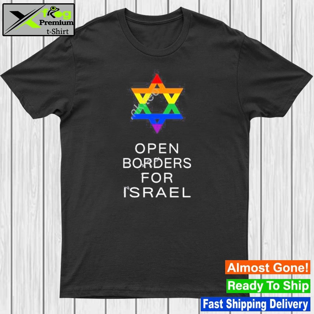 Open Borders For Israel T-Shirt