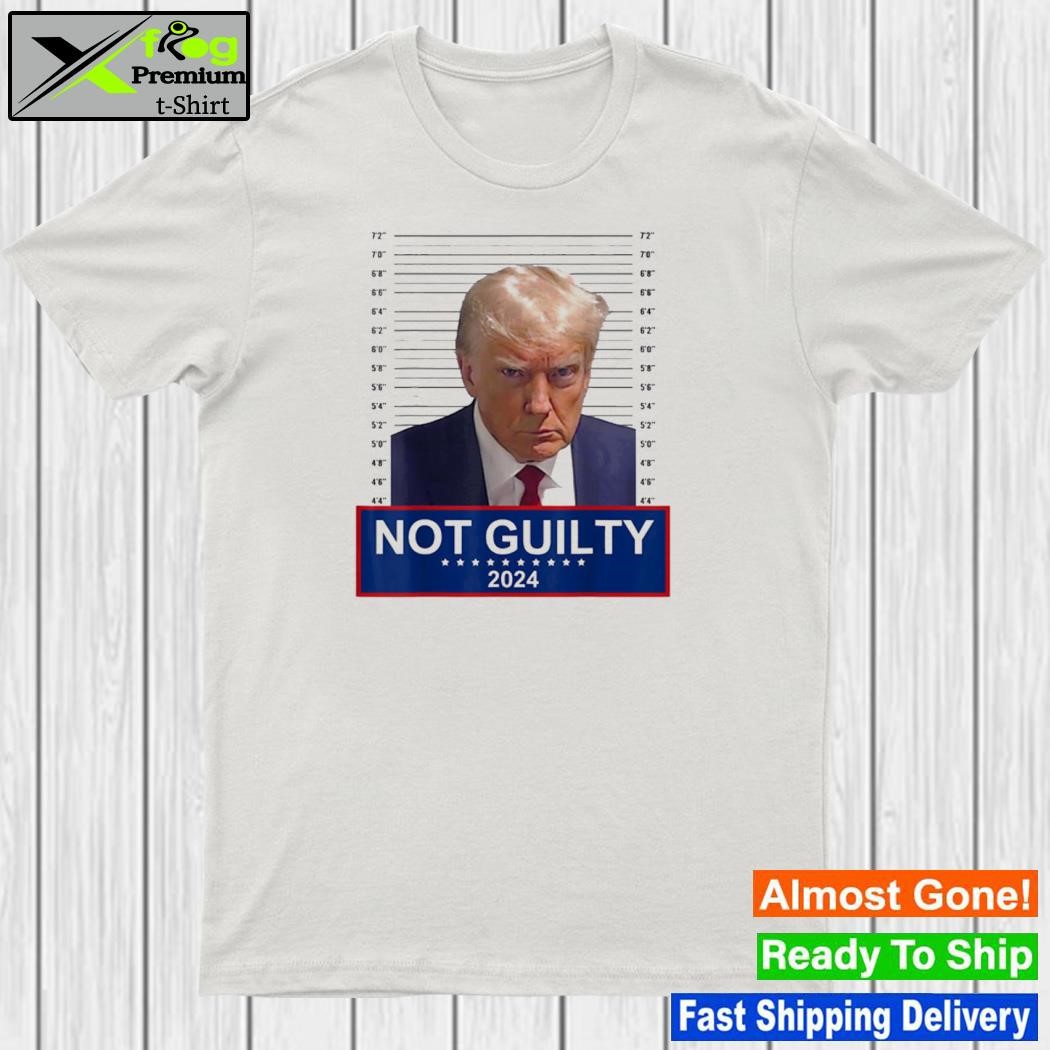 President Donald Trump Mugshot 2024 Not Guilty Supporter T-Shirt