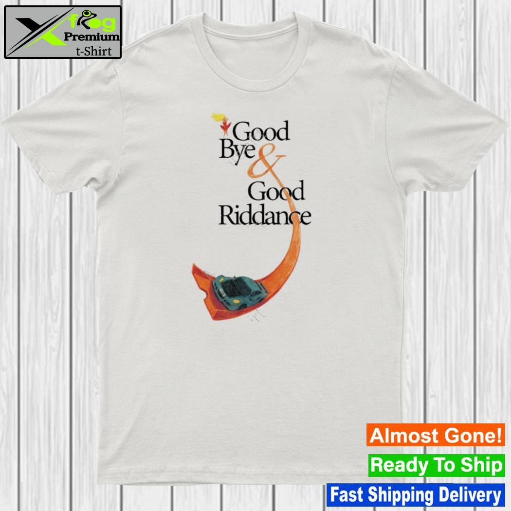 Rear view mirror good bye and good riddance shirt