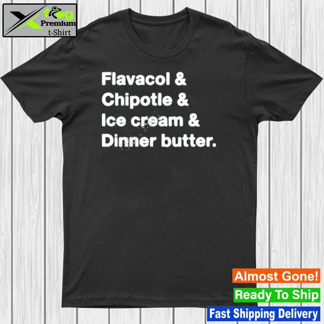 Sakaville flavacol chipotle ice cream dinner butter shirt