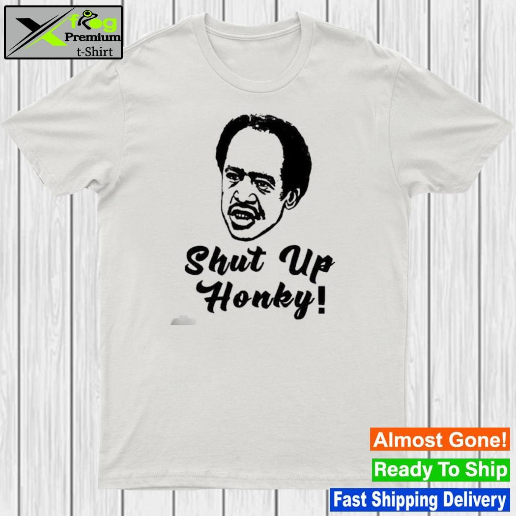 Shut Up Honky T-Shirt