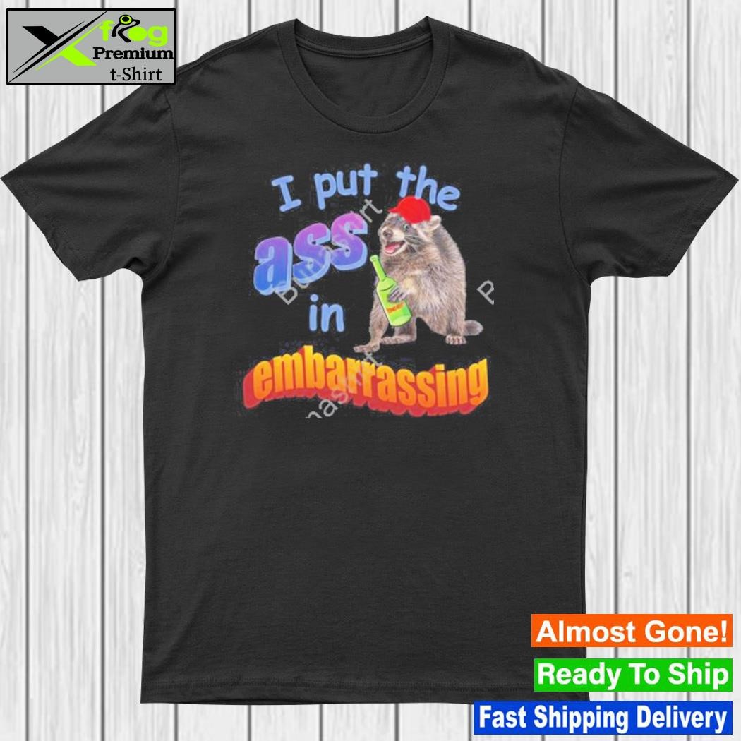 Spencers I put the ass in embarrassing funny shirt