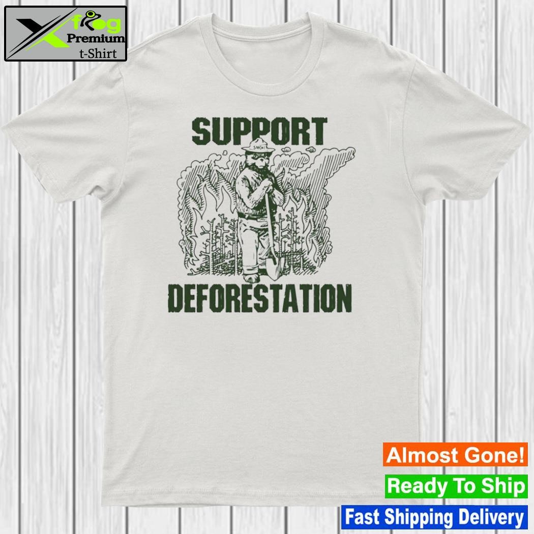 Support Deforestation T-Shirt