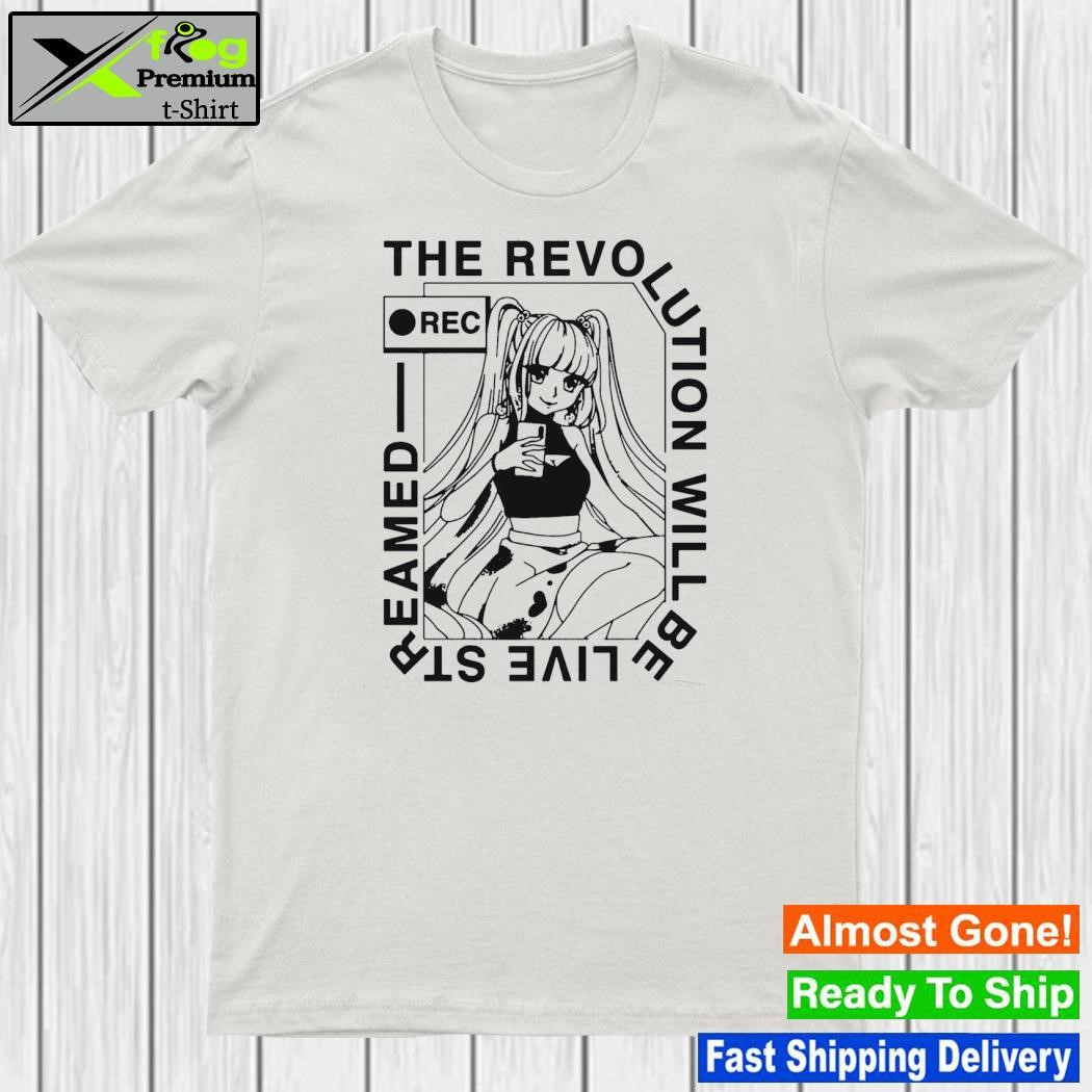 The Revolution Will Be Live Streamed Shirt