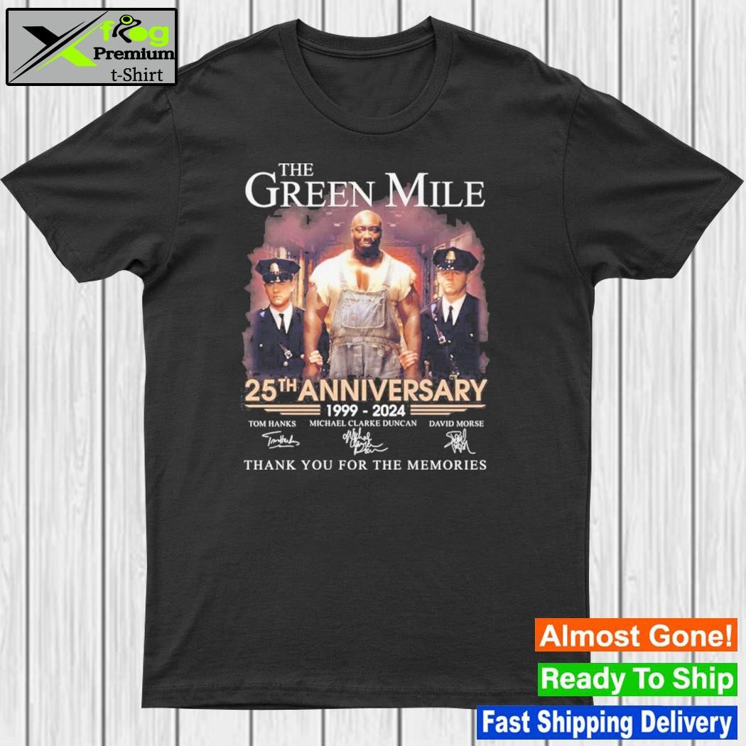 The green mile 25th anniversary 1999 – 2024 thank you for the memories shirt