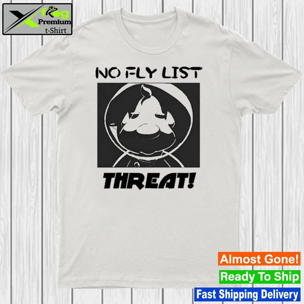 Theeggdrop No Fly List Threat T-Shirt