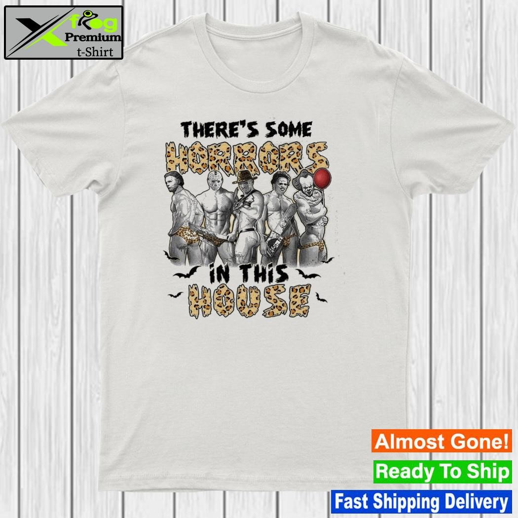 There's some horrors in this house halloween is coming 2023 shirt