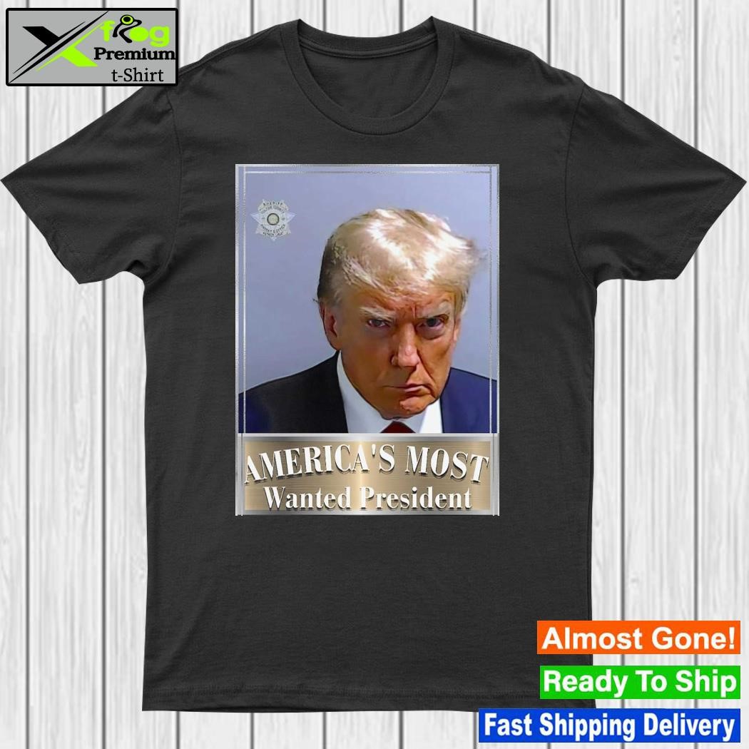 Trump Mugshot Shirt Patriotic Most Wanted President Shirt