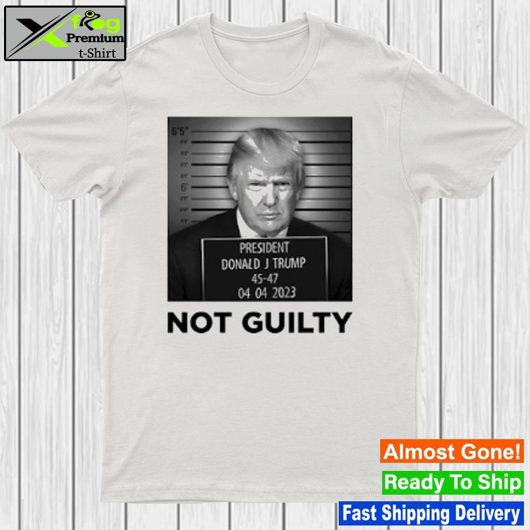Trump shot not guilty shirt