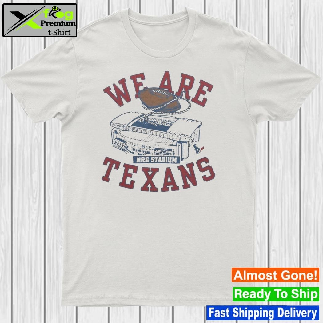 We Are Texans T-Shirt