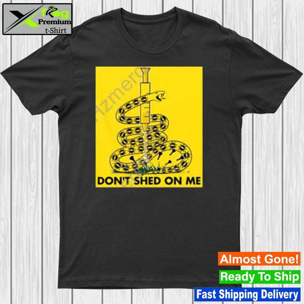Wearechange beware the snake don't shed on me shirt