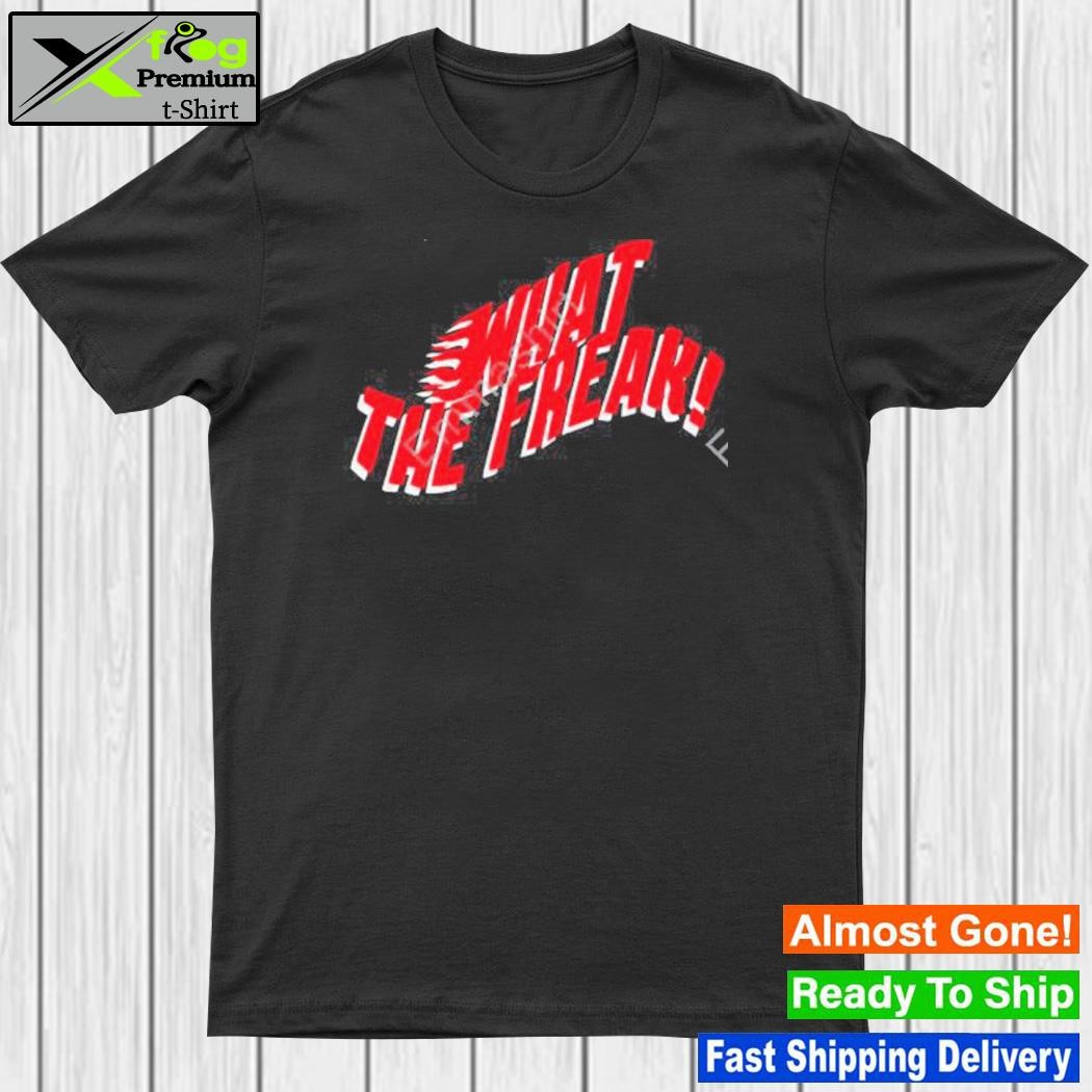 What The Freak Wavy shirt