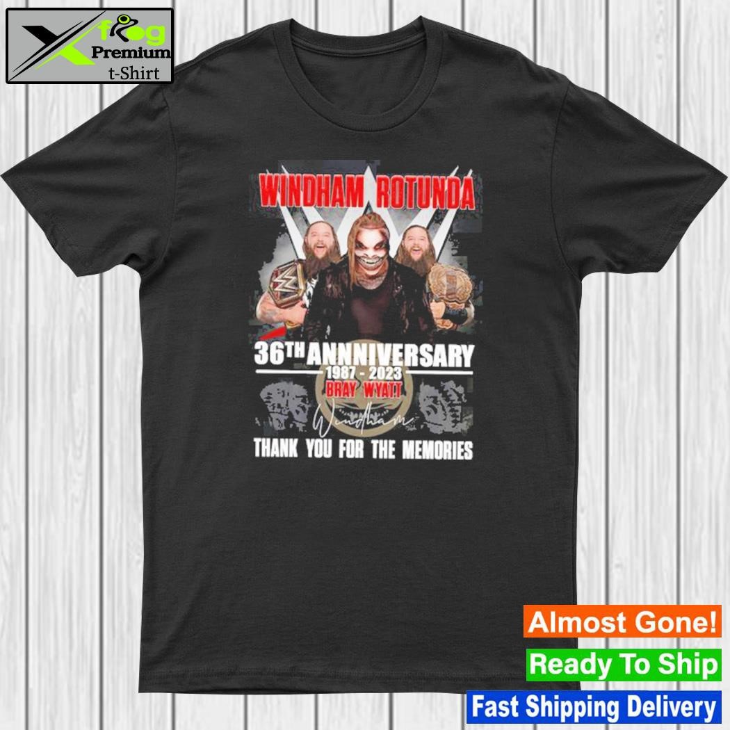 Windham Rotunda 36th Anniversary 1987 2023 Bray Wyatt Signature Thank For The Memories Shirt