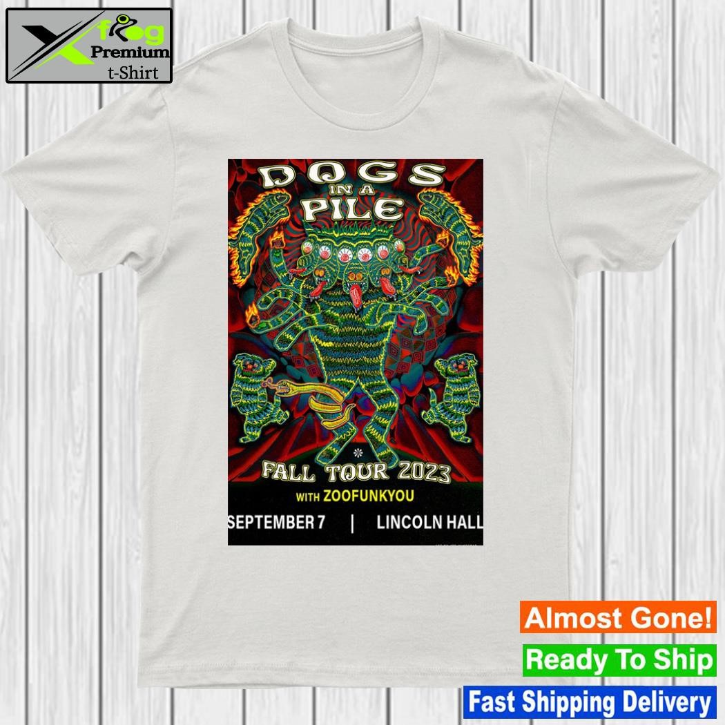 Dogs In A Pile September 7, 2023 Lincoln Hall, Chicago, IL Poster shirt