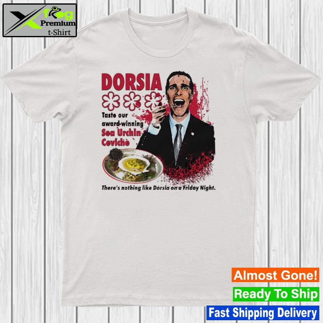 Dorsia Taste Our Award-Winning Sea Urchin Ceviche shirt