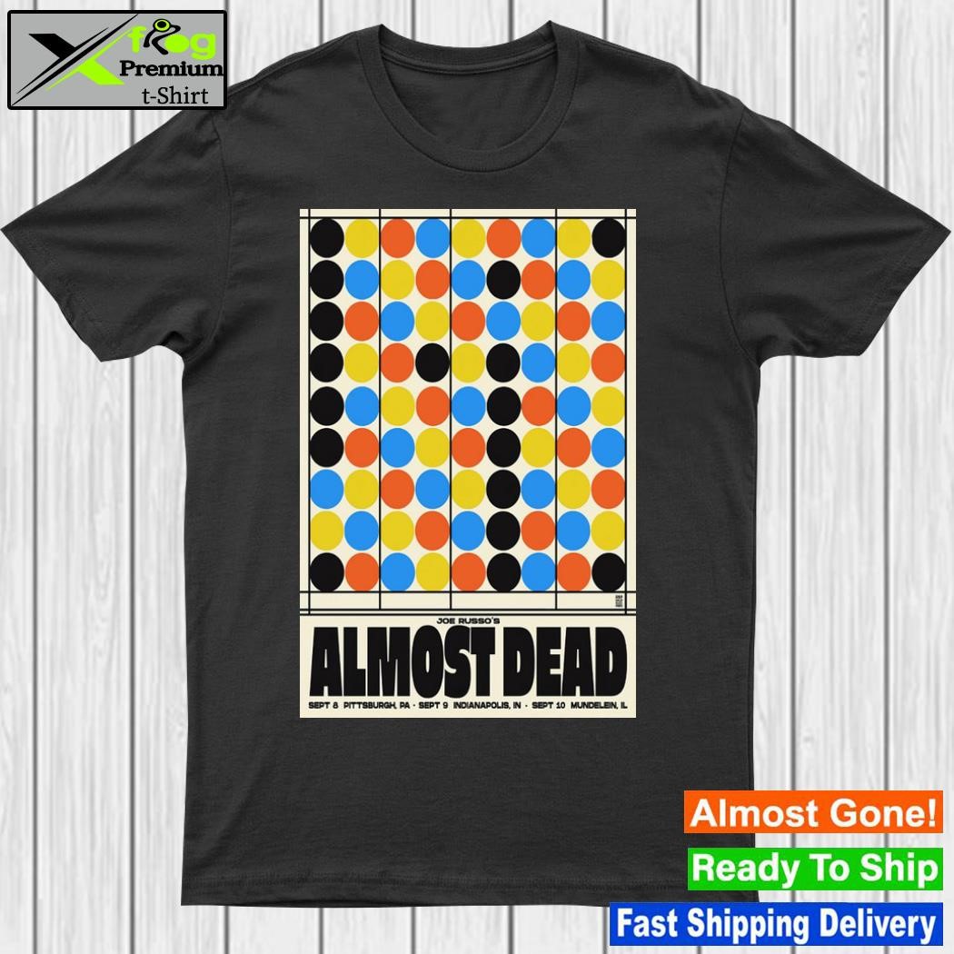 Joe russo's almost dead 2023 Pittsburgh pa poster shirt