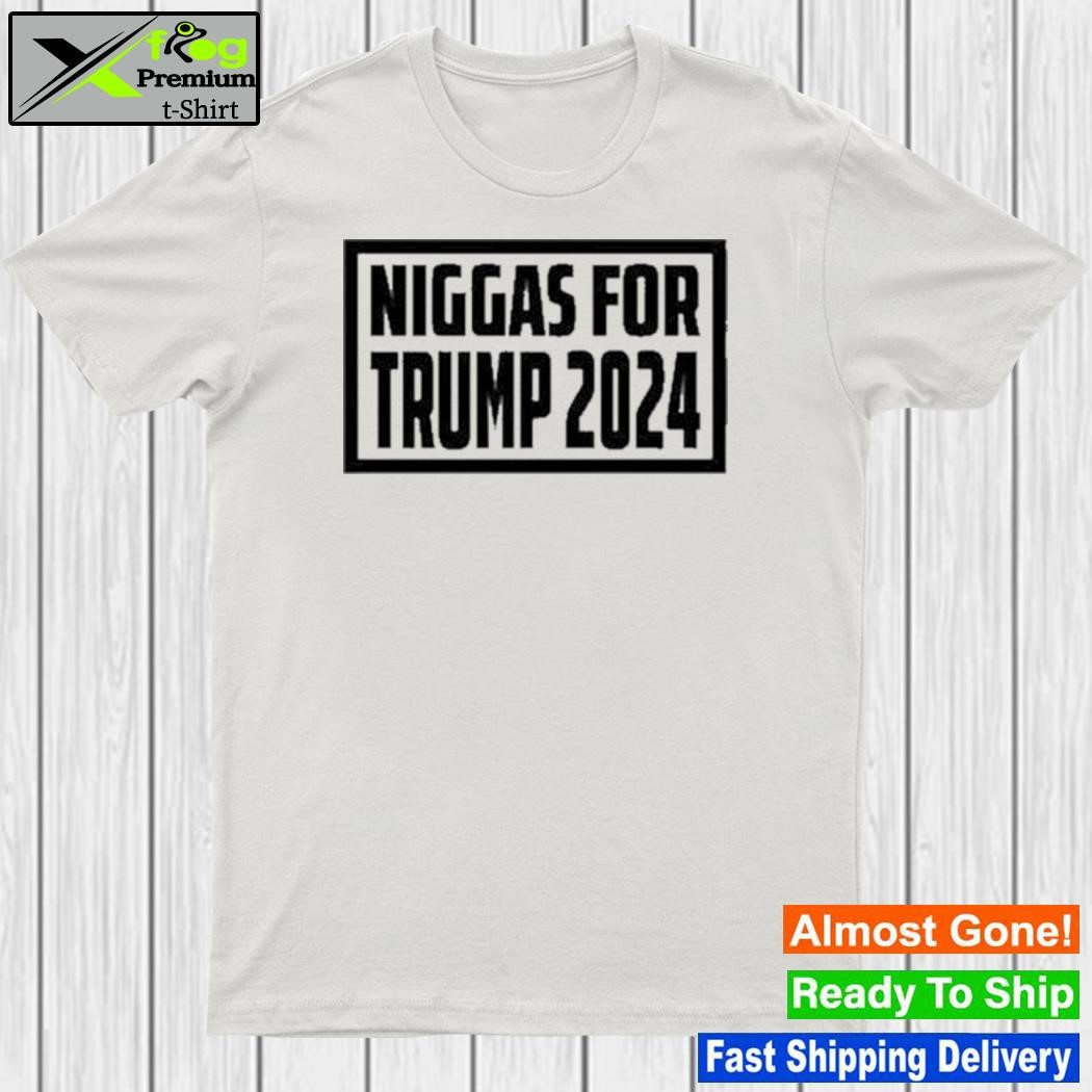 Niggas for Trump 2024 citizen free press shirt