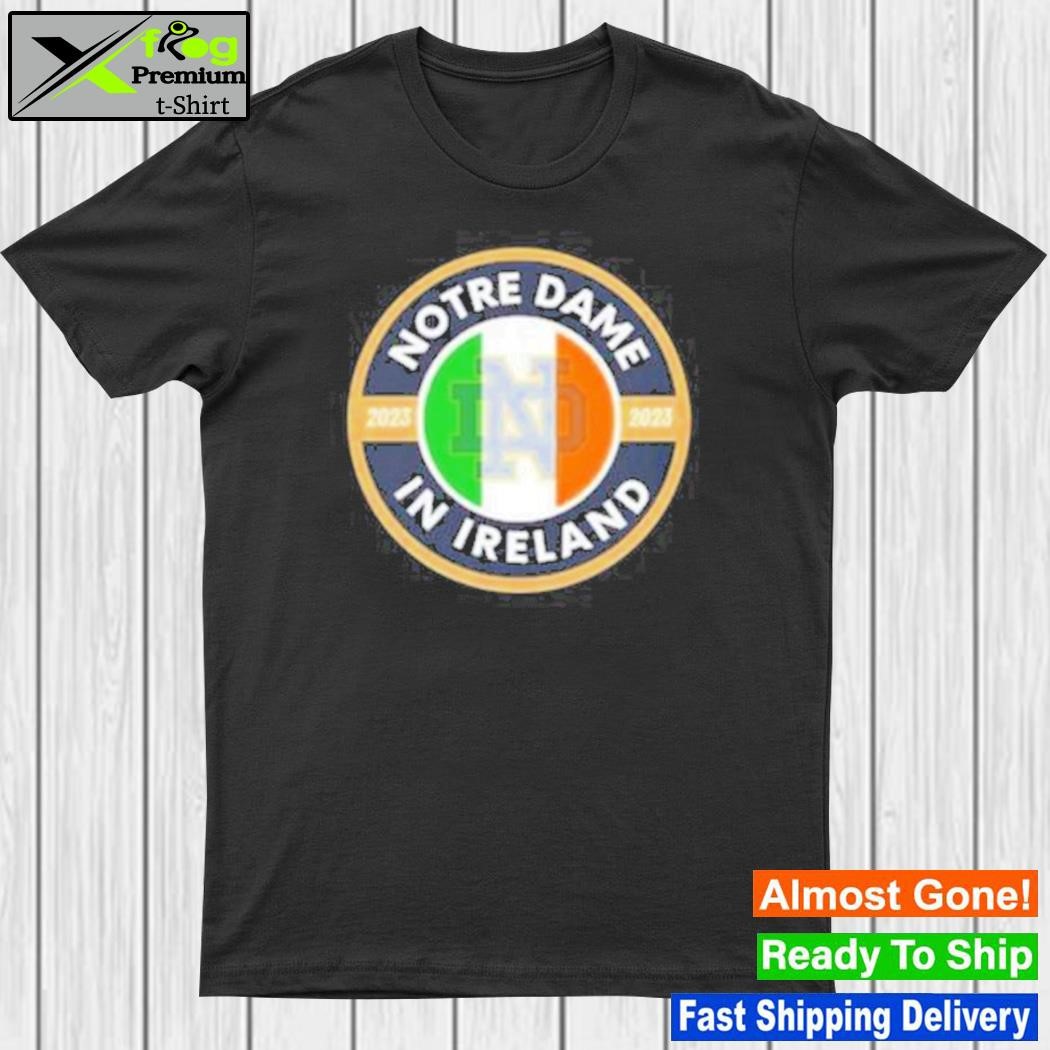 Notre dame fighting irish 2023 in Ireland shirt