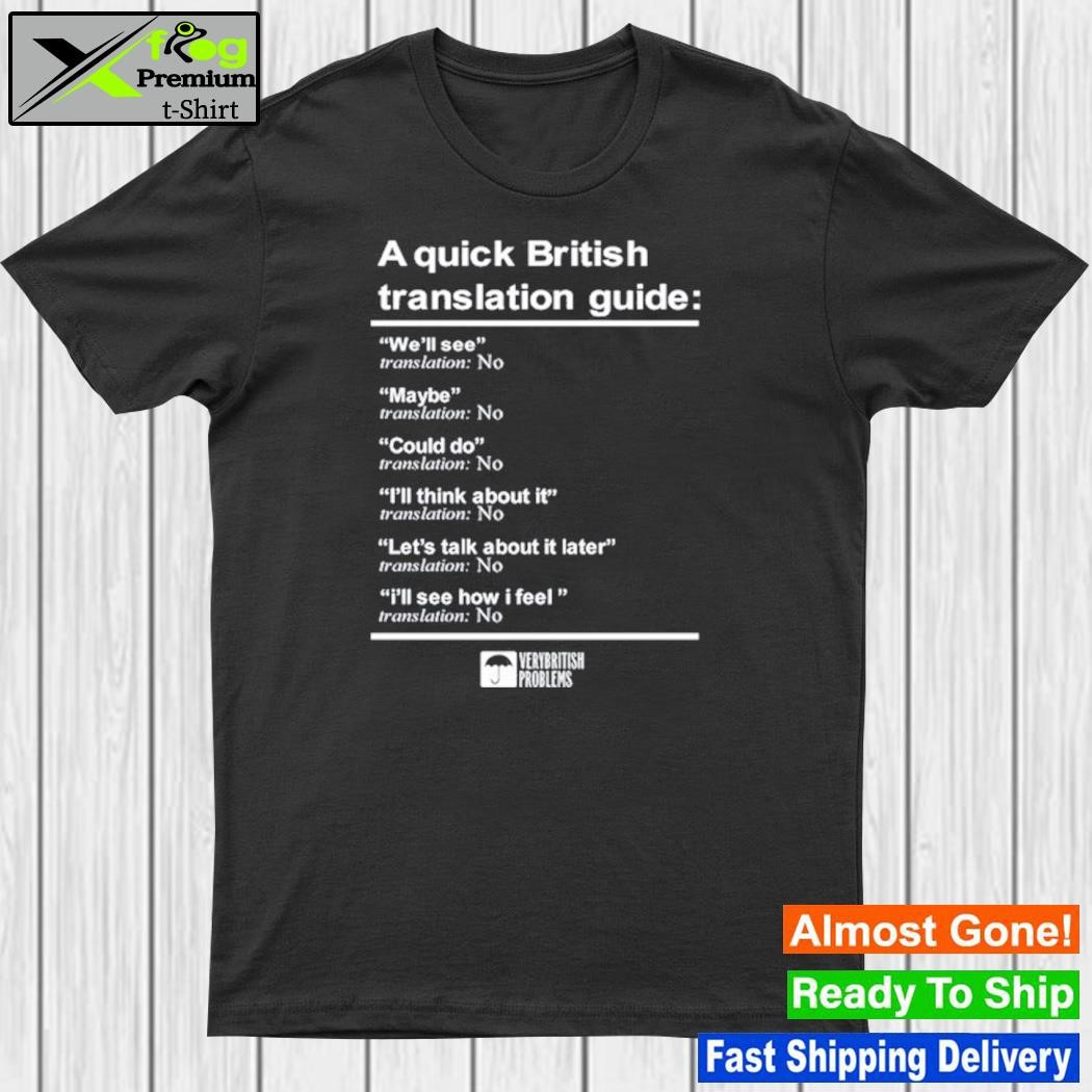 Official a Quick British Translation Guide Shirt