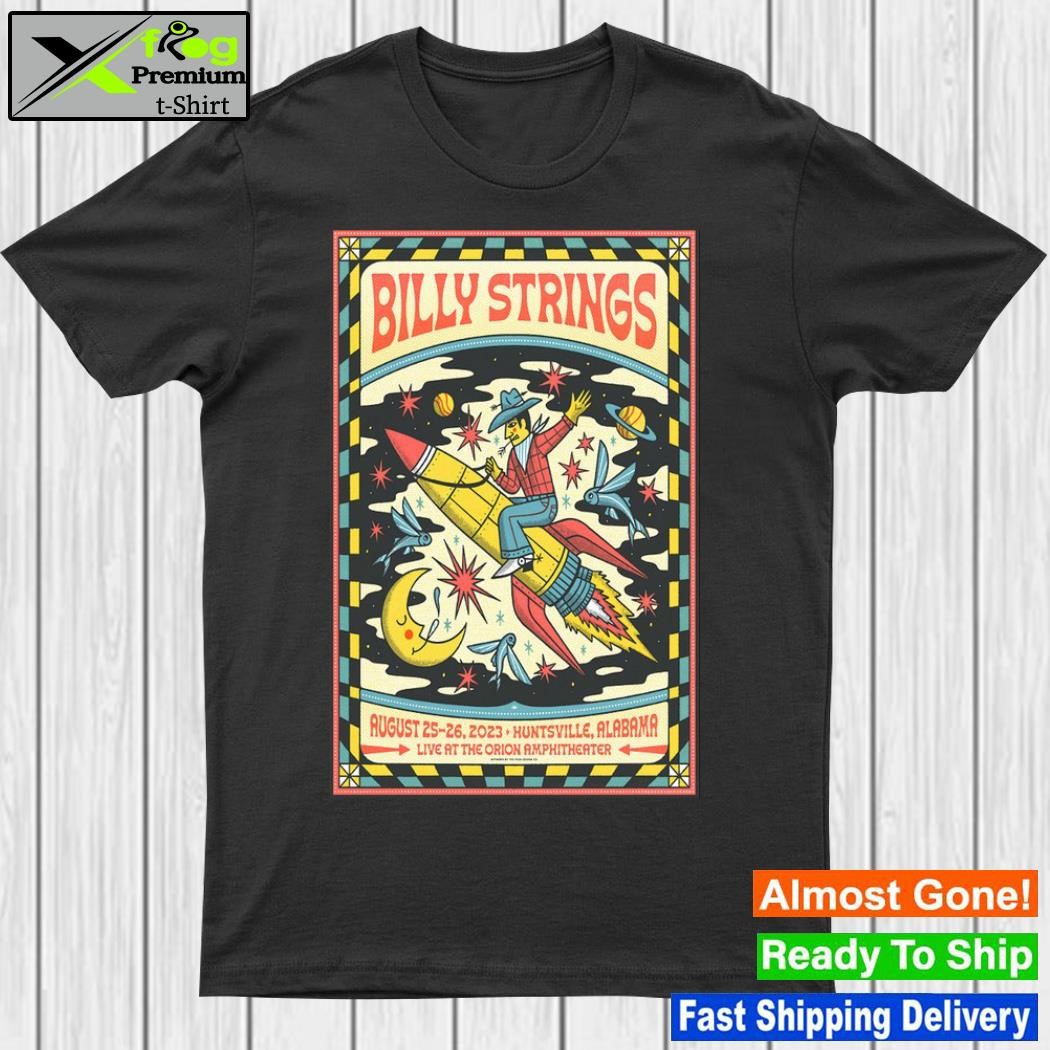 Official billy strings huntsville al the orion amphitheater august 2526 2023 shirt