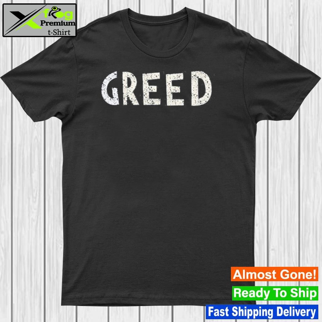 Official dan Sheehan Greed T-Shirt