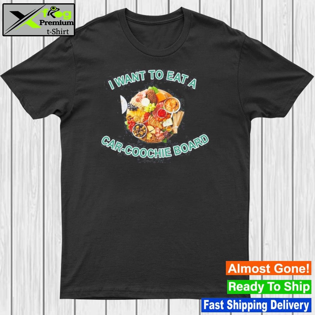 Official hard Knocks I Want To Eat A Car-Coochie Board Shirt