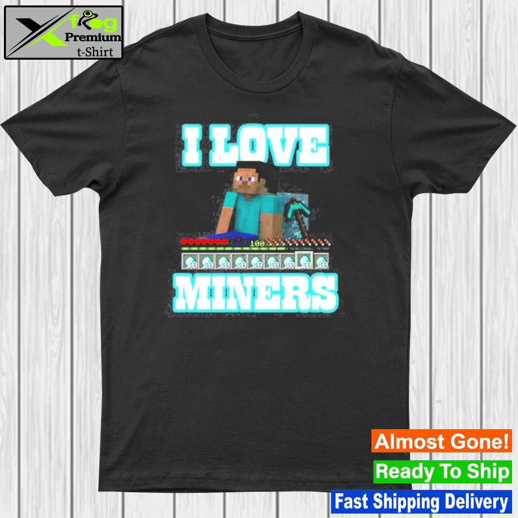 Official i Love Miners Shirt