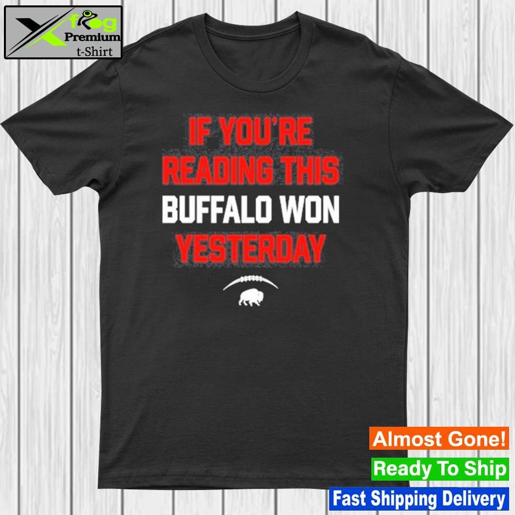 If you're reading this Buffalo won yesterday - Buffalo Bills - Buffalo  Bills crewneck sweatshirt – Store716