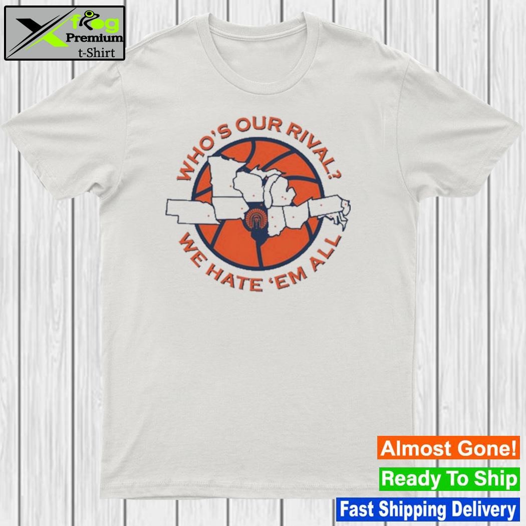 Official illinois Who's Our Rival We Hate 'Em All Shirt