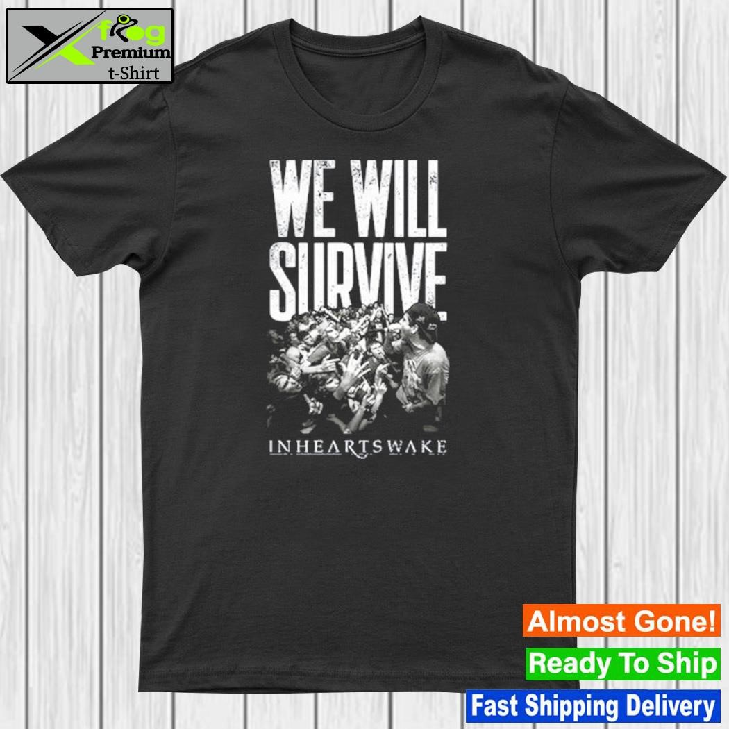 Official inheartswake We Will Survive Shirt
