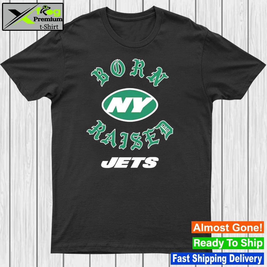 New York Jets Born X Raised Shirt, hoodie, sweater, long sleeve